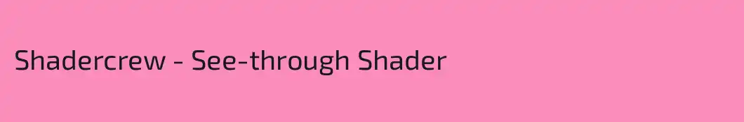 Shadercrew - See-through Shader